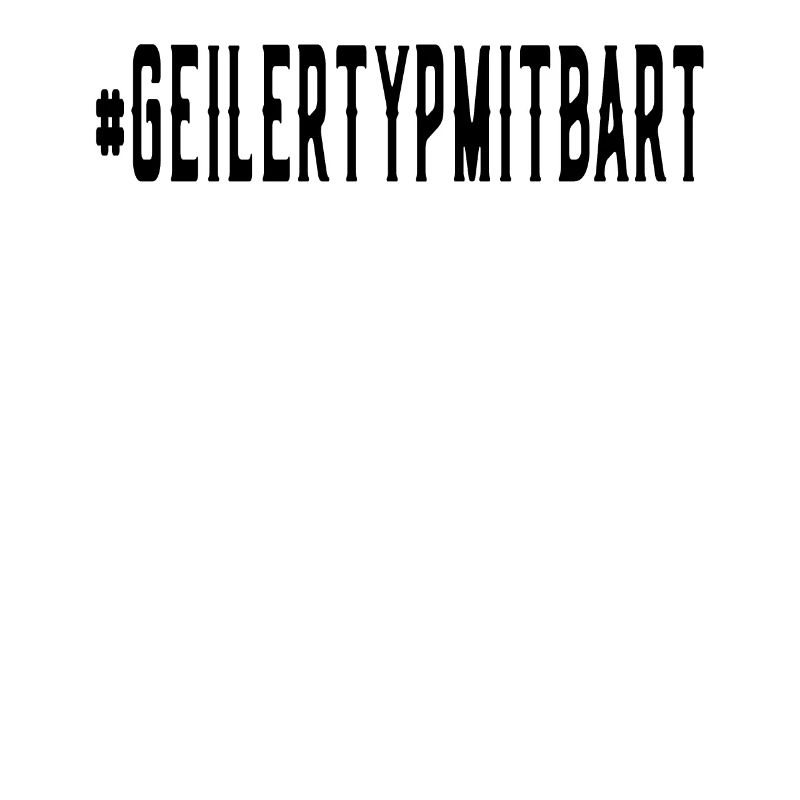 #GeilertypmitBart - Geiler Typ mit Bart
