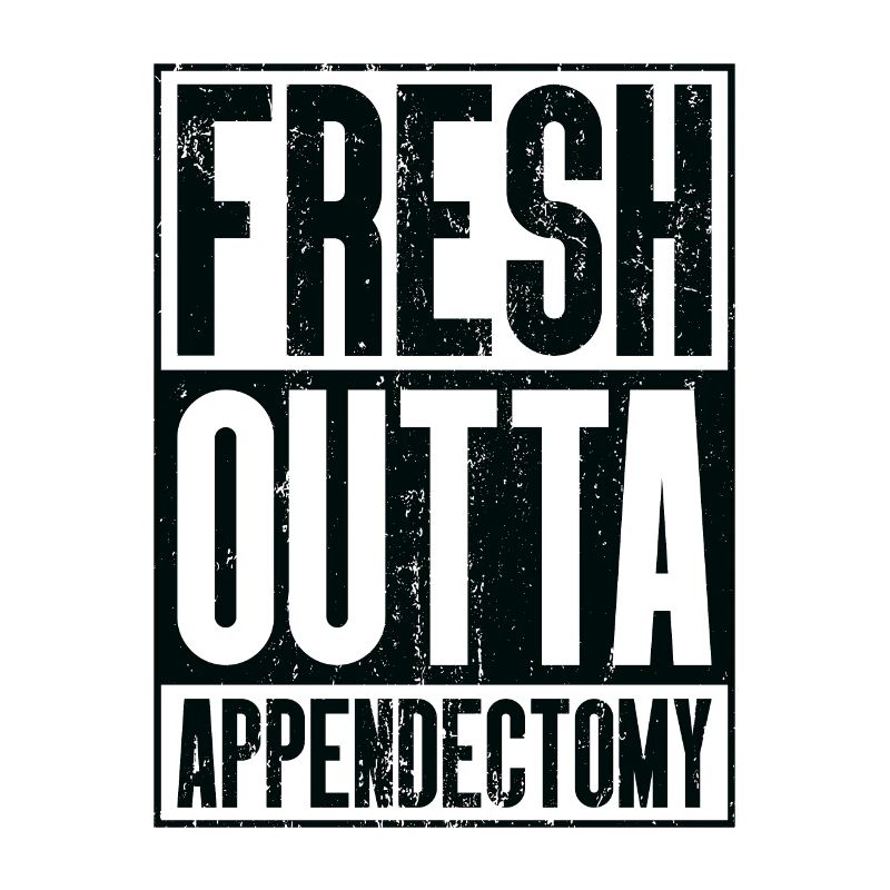 Fresh Outta Surgery - Appendectomy