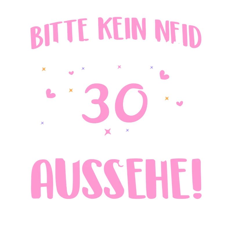 Bitte Kein Neid 30. Geburtstag 30