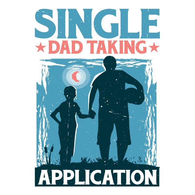 Single Dad Taking Application 5