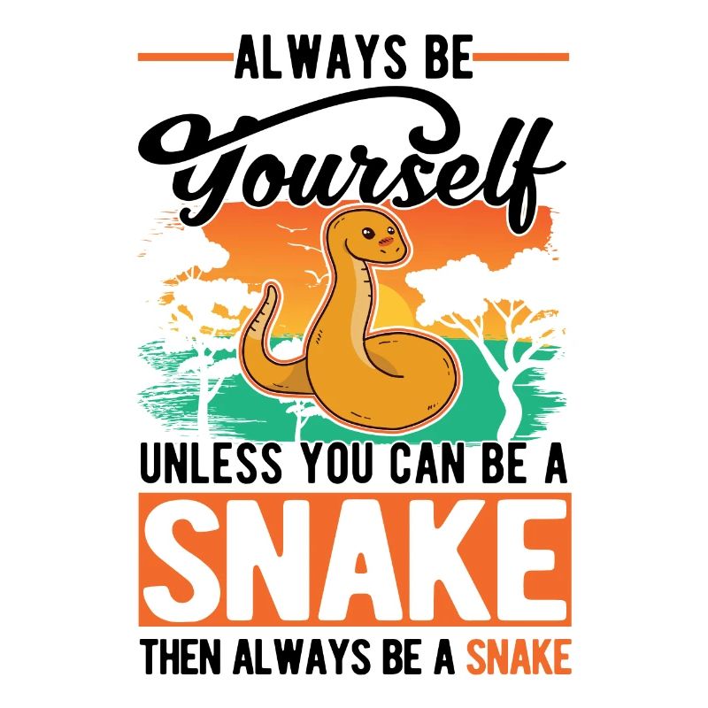 Always Be Yourself Snake Schlange