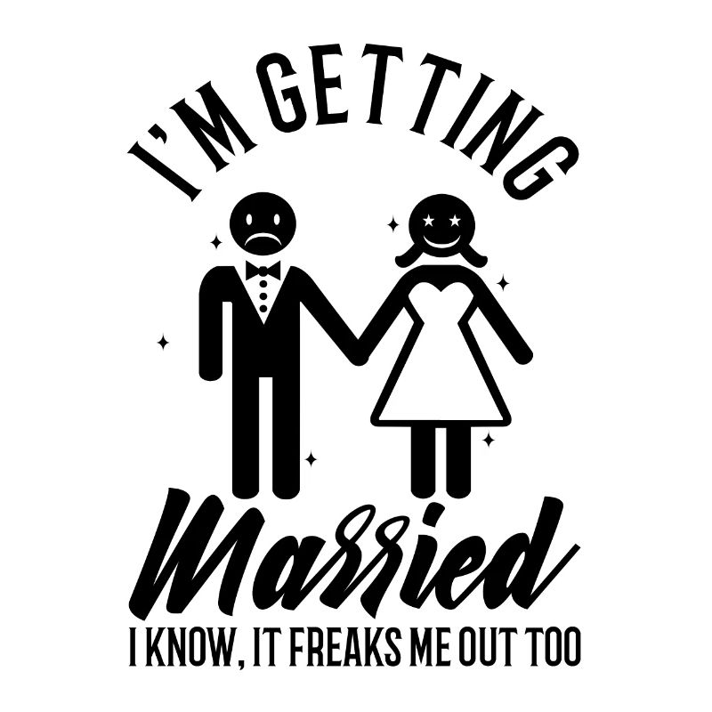 Im getting married I know, it freaks me out too