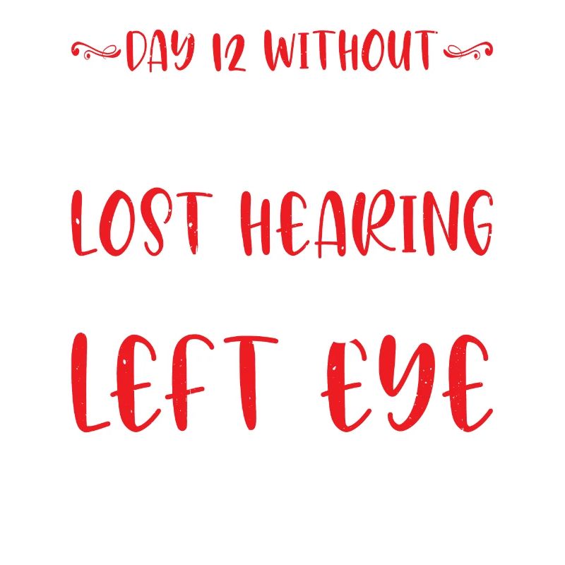 Day 12 Without Chocolate, Lost Hearing 11