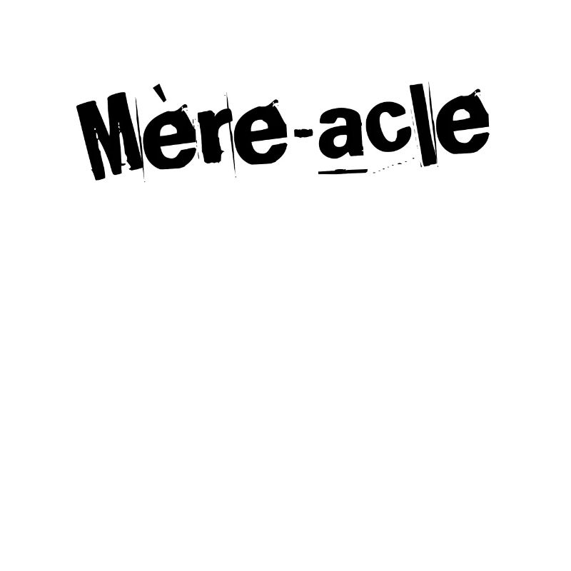 Mère-acle Magnifique