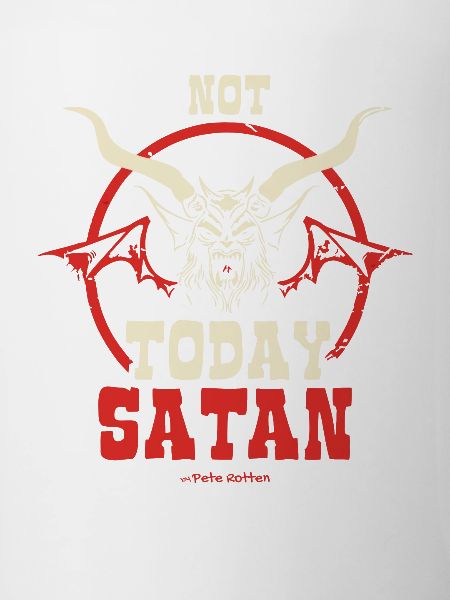Nicht heute, SATAN