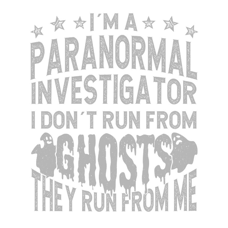 Professional Ghost Hunter They Run From Me
