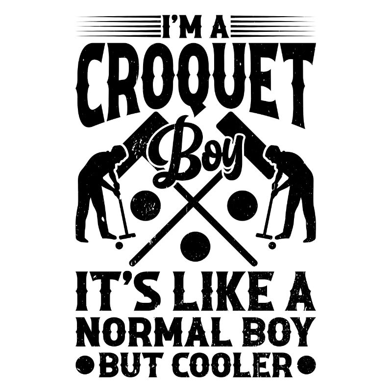 Je suis un garçon de croquet, c’est comme un garçon normal mais cool