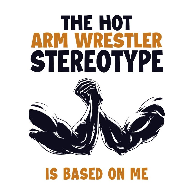 Arm Wrestler Stereotype is Based On Me Trainer
