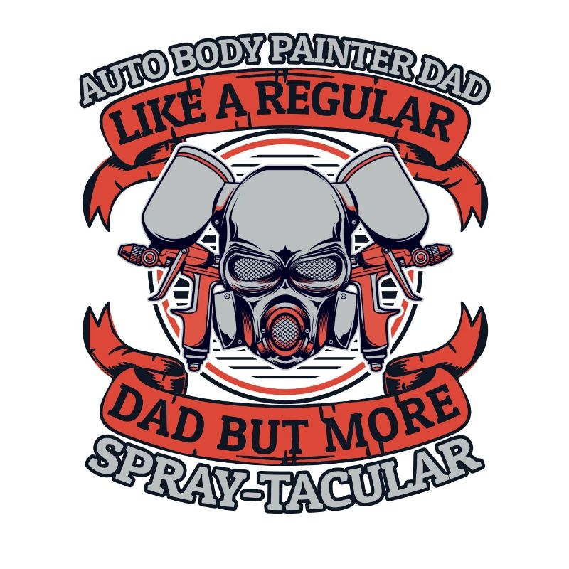Auto Body Painter Dad Like A Regular Dad Vehicle