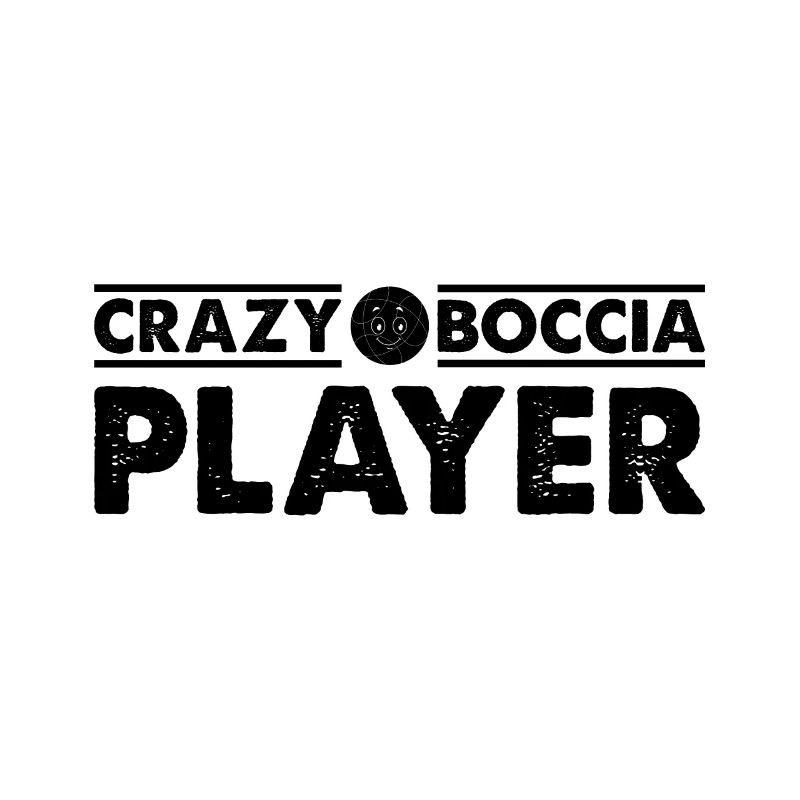 Crazy Boccia Player - Bocce Ball Player Boccia Pla