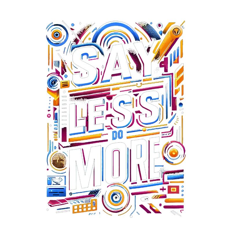 Say Less Do More 8