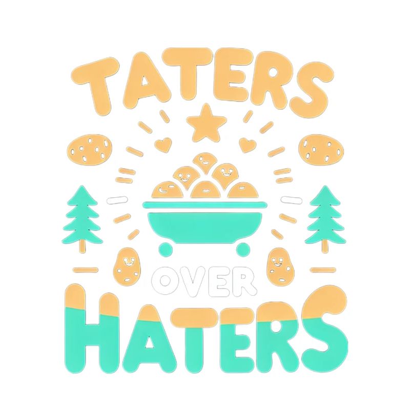Taters Over Haters 17