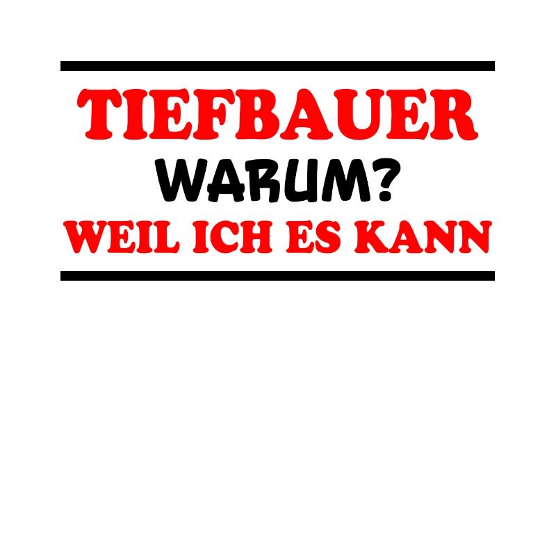 Tiefbauer Spruch Beruf Lustiges Tiefbauer Geschenk
