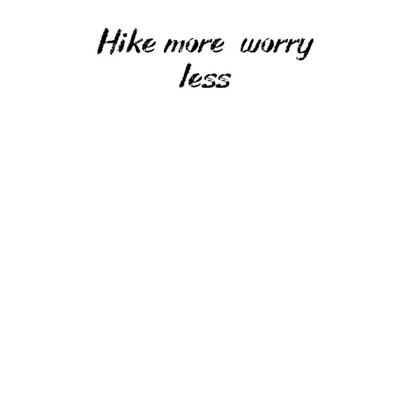 Wandern - Hike more, worry less