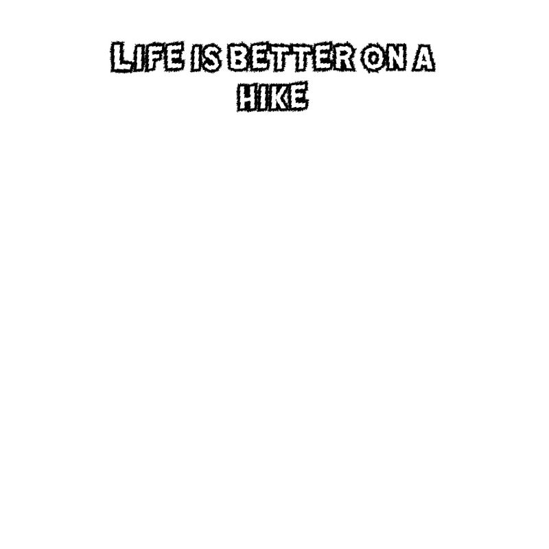 Hiking - Life is better on a hike