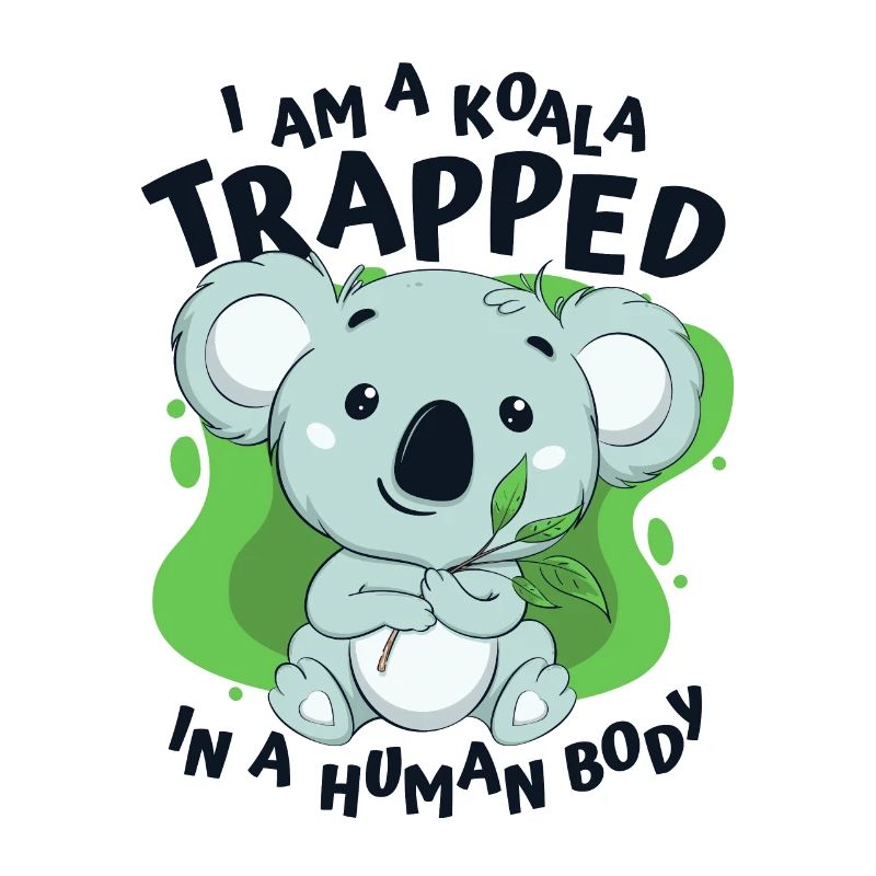 Ich bin ein Koala, der in einem menschlichen Körper gefangen ist Koalabär