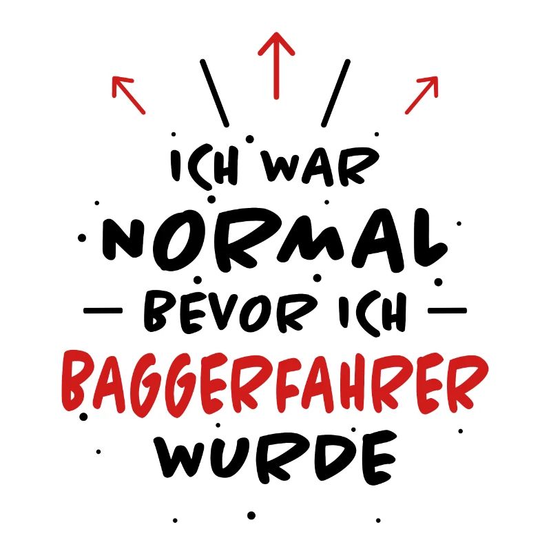 Baggerfahrer Spruch Lustiges Baggerfahrer Geschenk