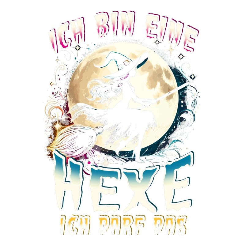 Ich Bin Eine Hexe Ich Darf Das