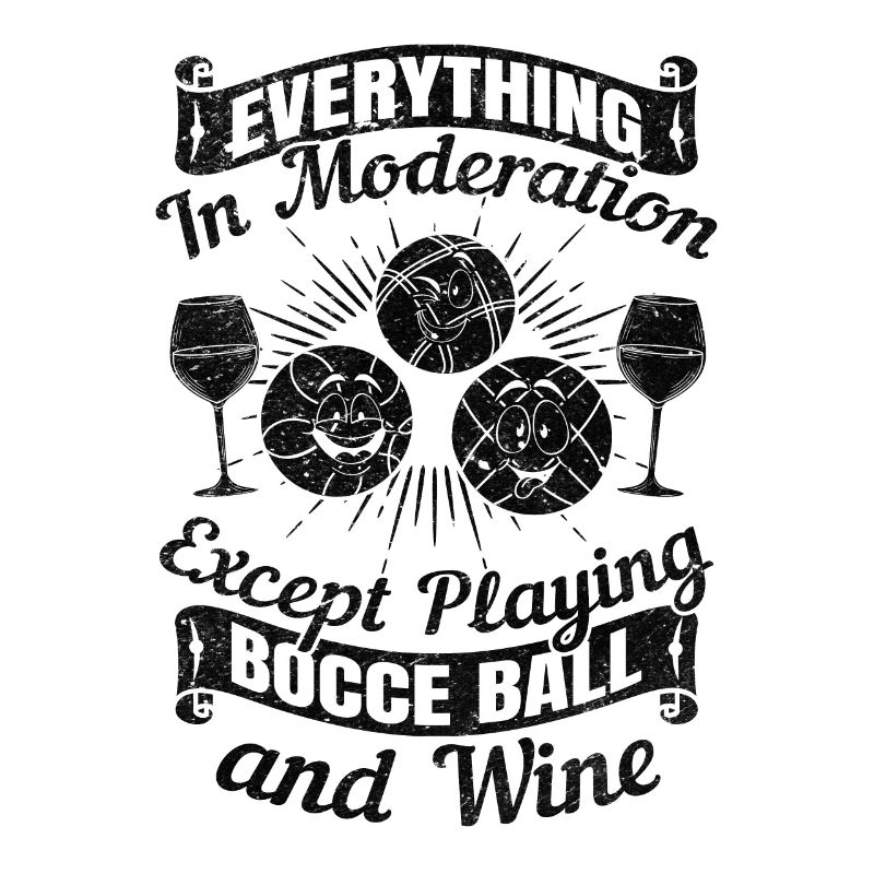 Everything in moderation except playing Bocce ball