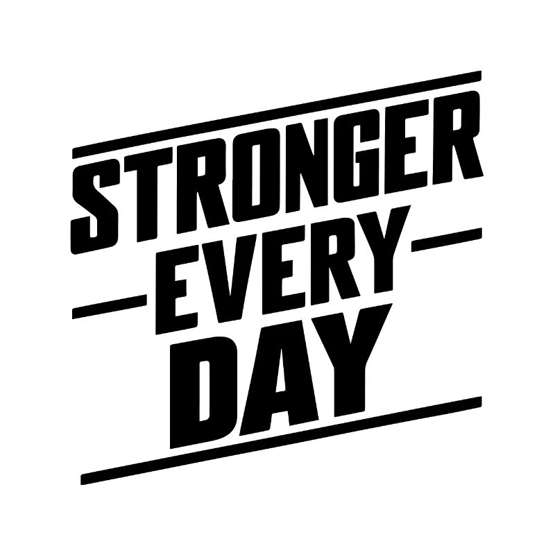 STRONGER EVERY DAY
