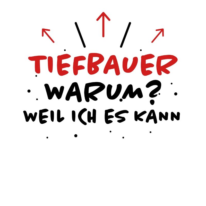 Tiefbauer Spruch Beruf Lustiges Tiefbauer Geschenk