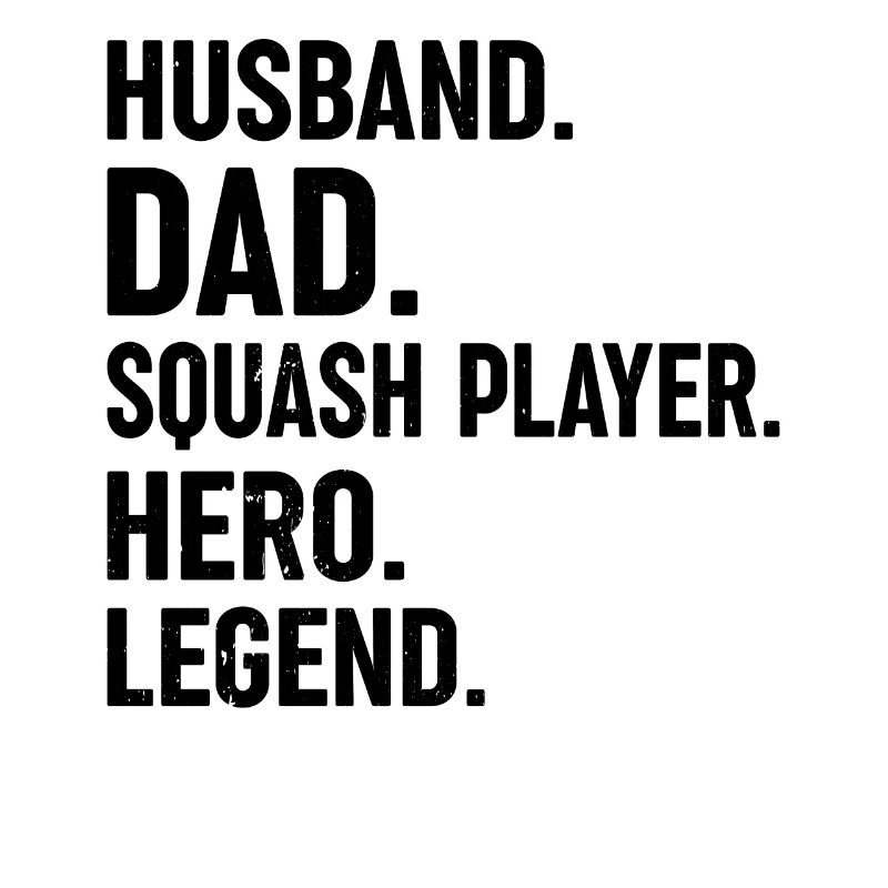 Husband Dad Squash Player Hero Legend - Squash Dad