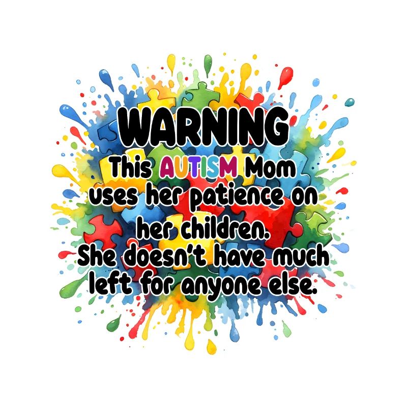 Autism Mom Warning - Supportive & Funny Autism