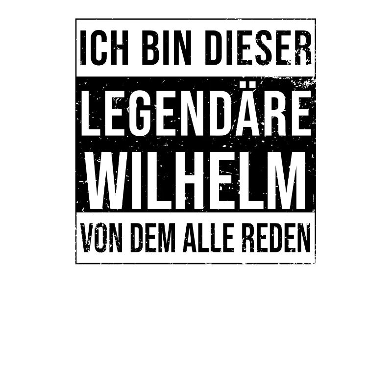 I'm this legendary for Wilhelm