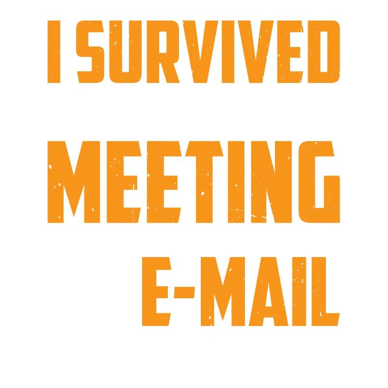 I Survived Another Meeting 82