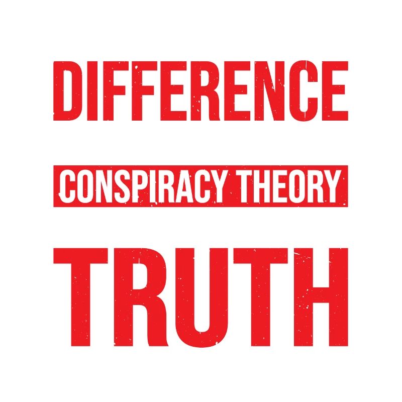 The Only Difference Between A Conspiracy Theory 25