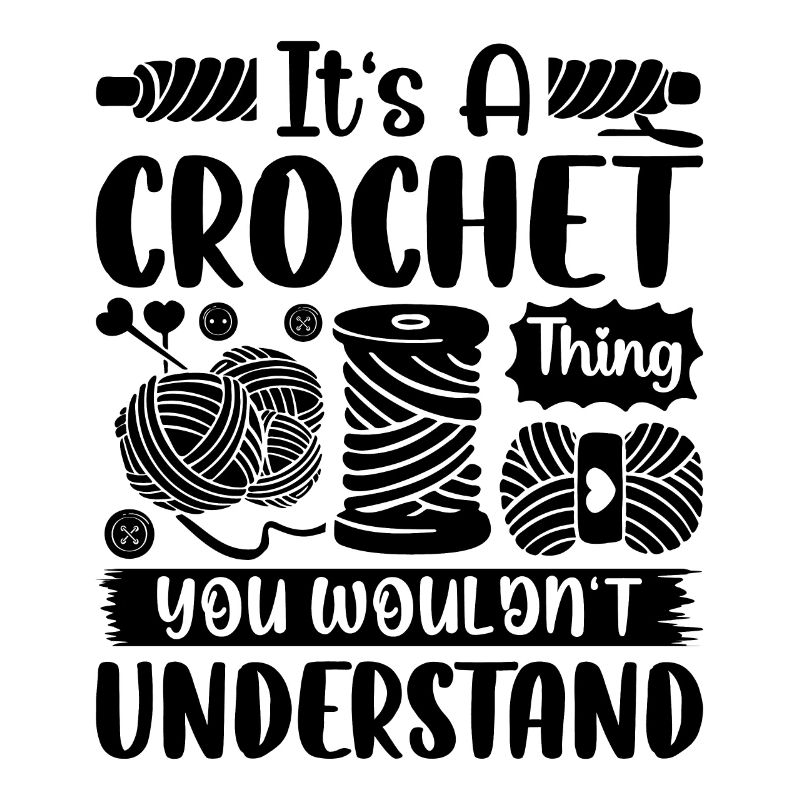 It's A Crochet Thing You Wouldnt Understand - Croc