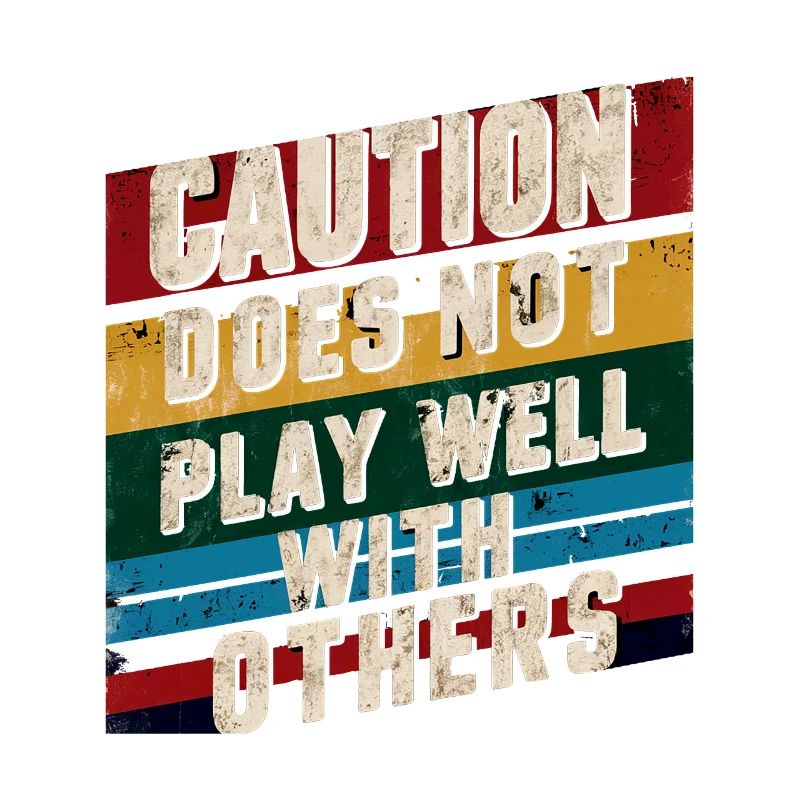 Caution Does Not Play Well With Others 90