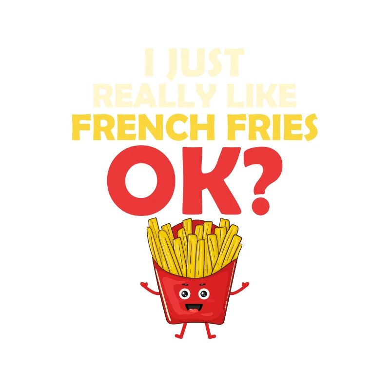 Les frites d’abord : c’est ma devise
