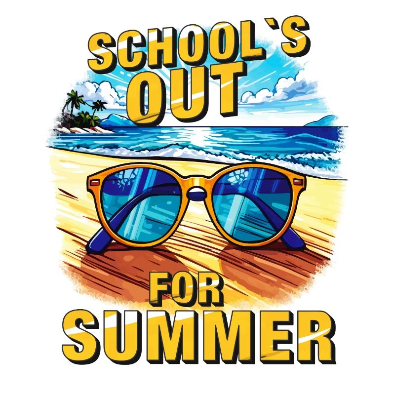 SCHOOL`S OUT FOR SUMMER