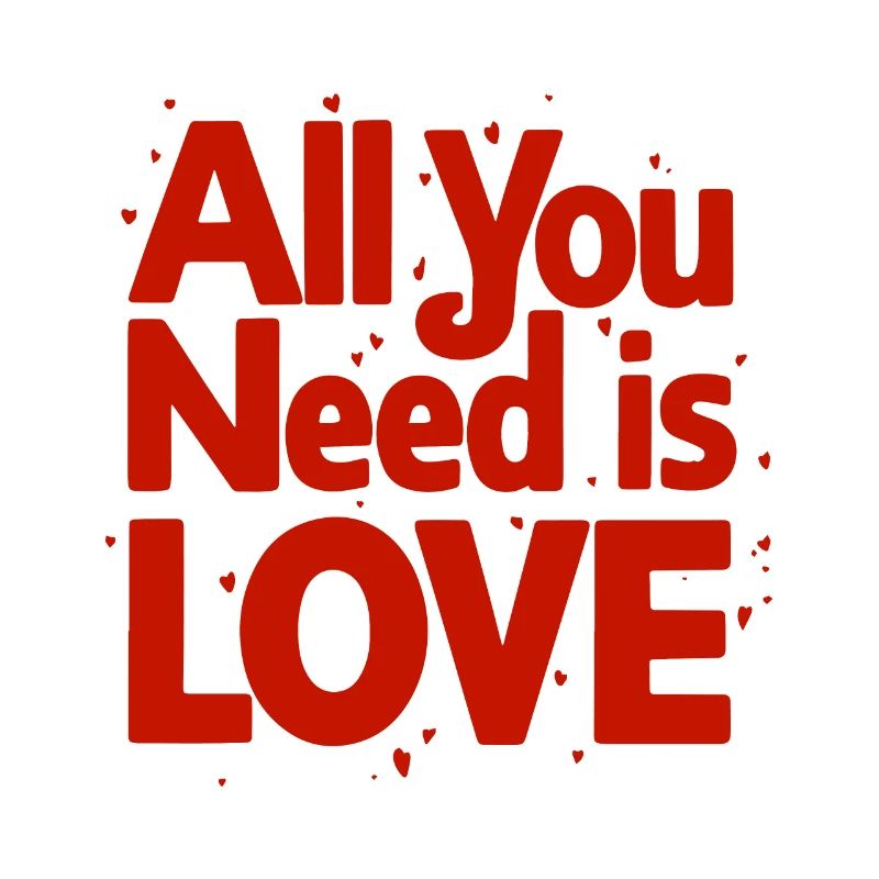 TOUT CE DONT VOUS AVEZ BESOIN, C’EST D’AMOUR