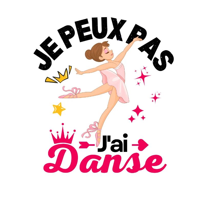 Danseuse Ballerine Je Peux Pas J'ai Danse Danseuse