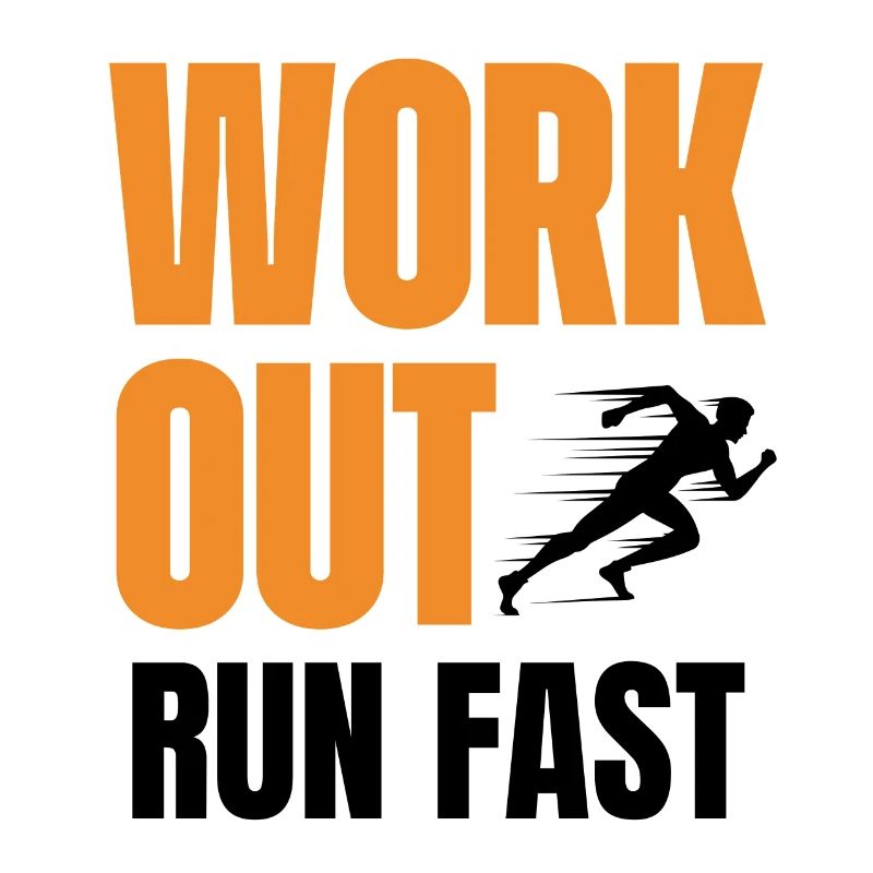 Work out, Run fast