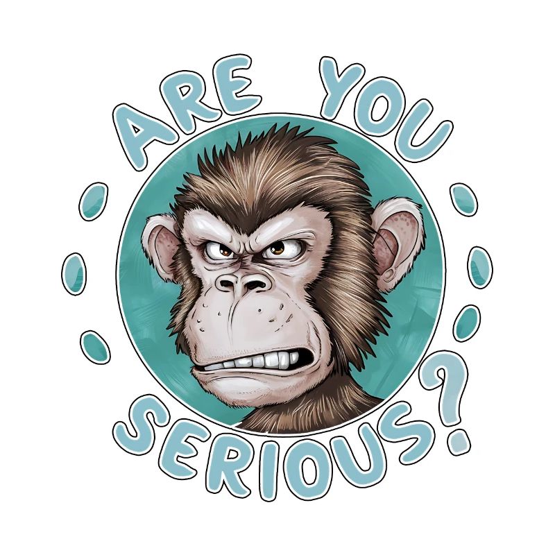 Are You Serious? Grumpy Funny Monkey