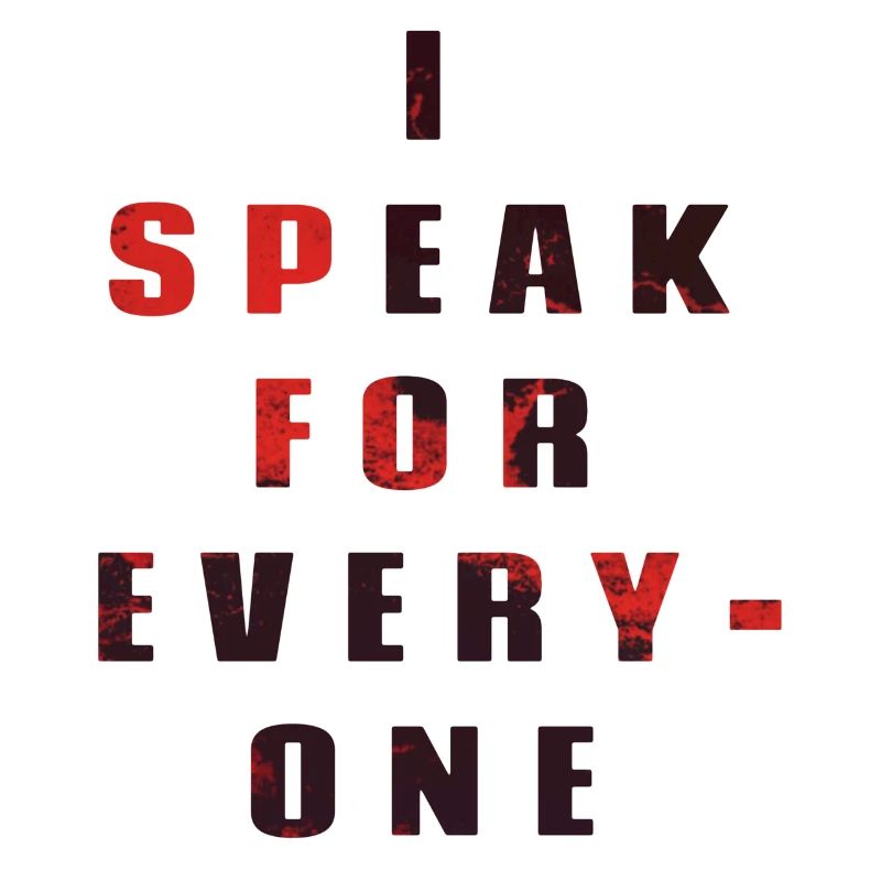 I Speak for Everyone - Distressed Text Design I