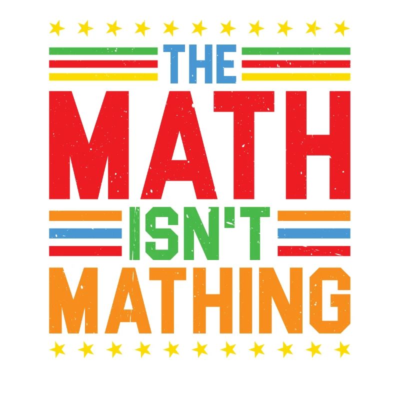 The Math Isn't Mathing 5