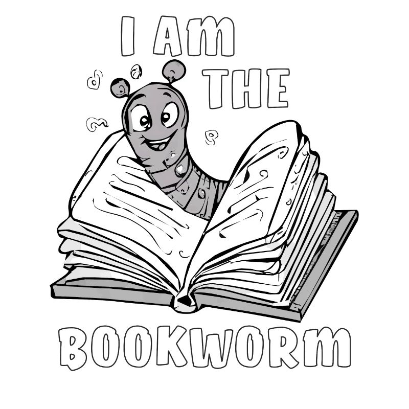 BOOK WORM I AM THE BOOKWORM