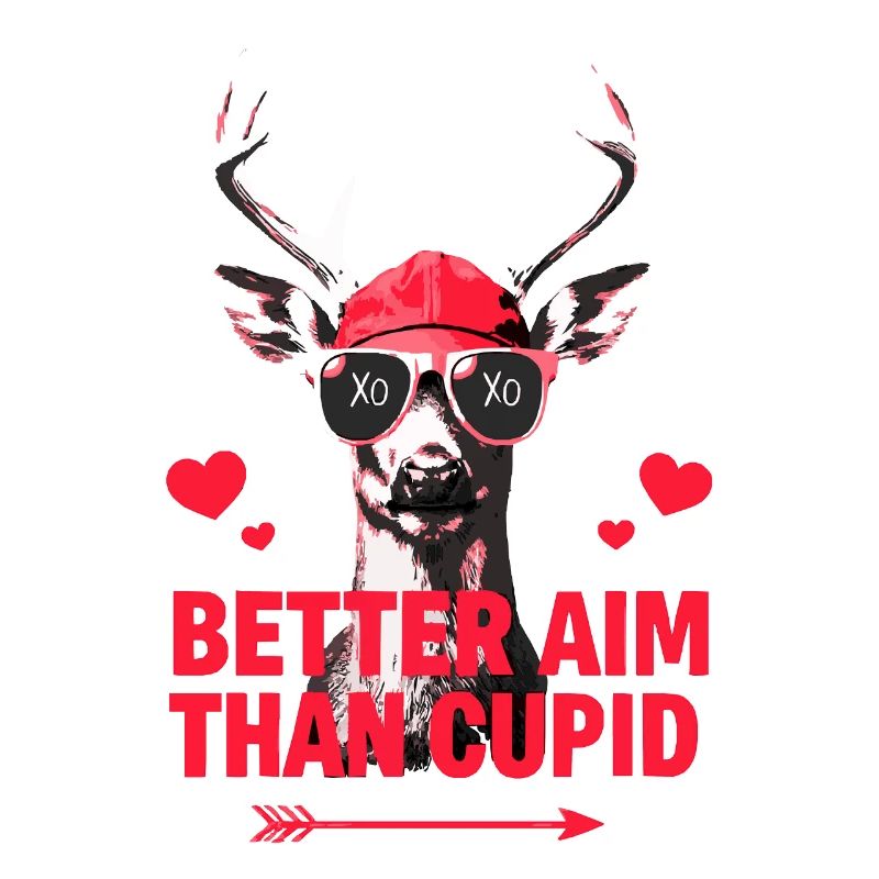 I Aim Better Than Cupid Hunting Valentine’s Day
