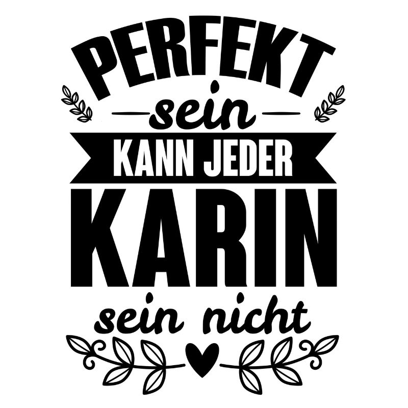 Karin - Perfekt Sein Kann Jeder Karin Nicht