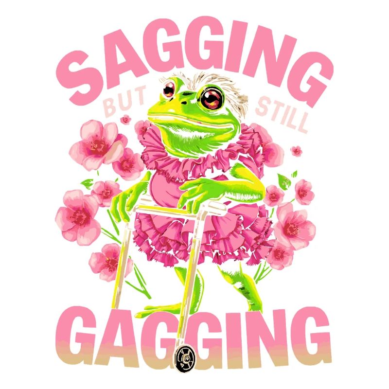 Humor Frog Sagging But Still Gagging - Frog Meme