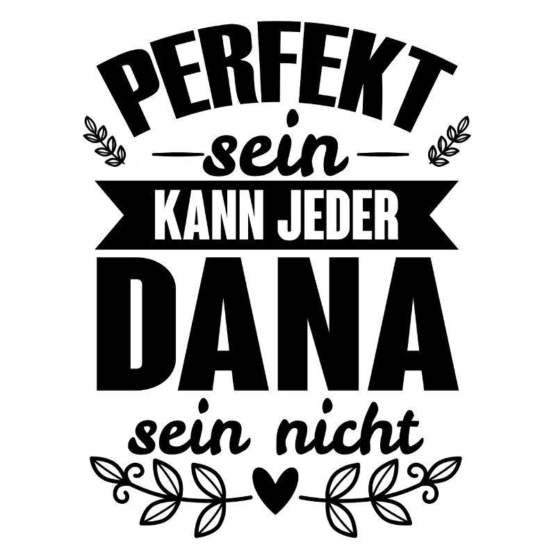 Dana - Perfekt Sein Kann Jeder Dana Sein Nicht