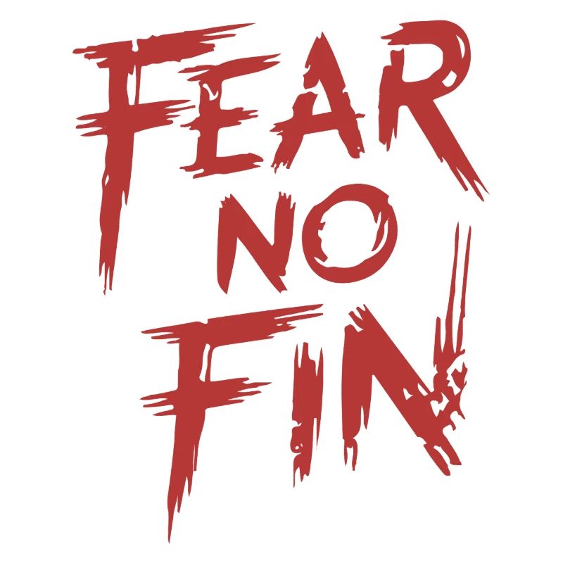 FEAR NO FIN