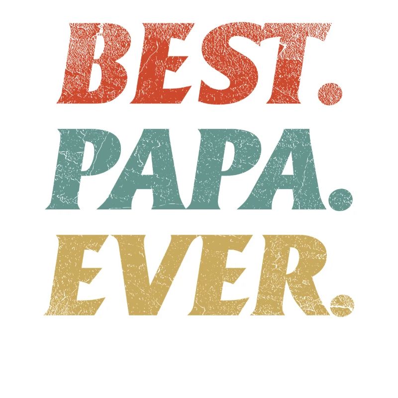 Best. Papa. Ever.