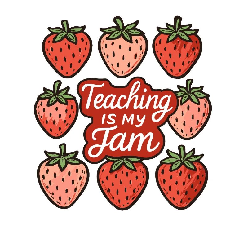 Strawberry Jam Teaching Quote Design
