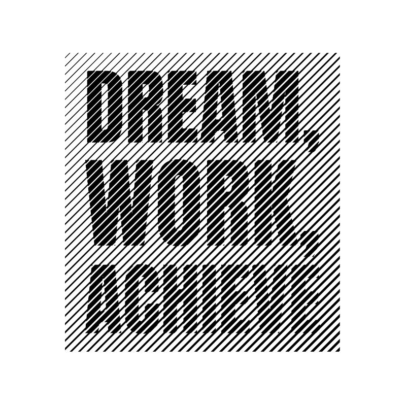 Dream Work Achieve Discipline et Ambition