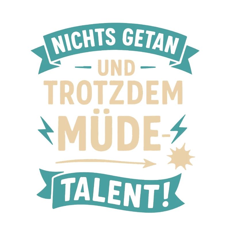 Done nothing and still tired - Talent